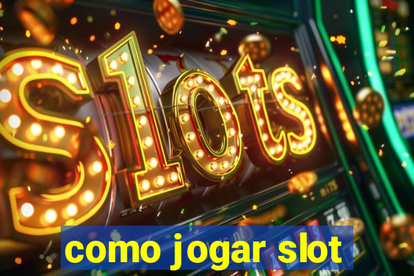 como jogar slot