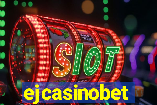 ejcasinobet