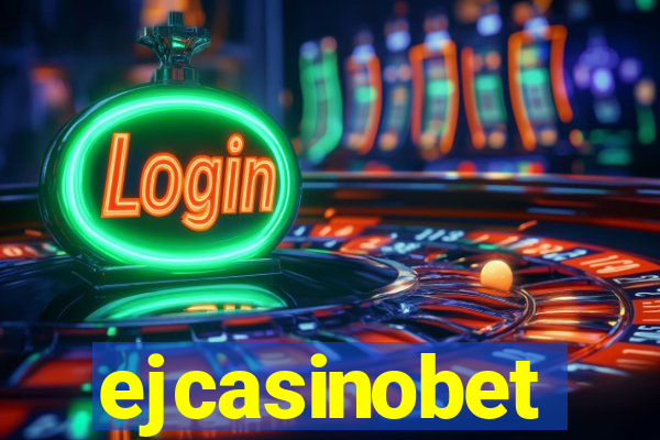 ejcasinobet