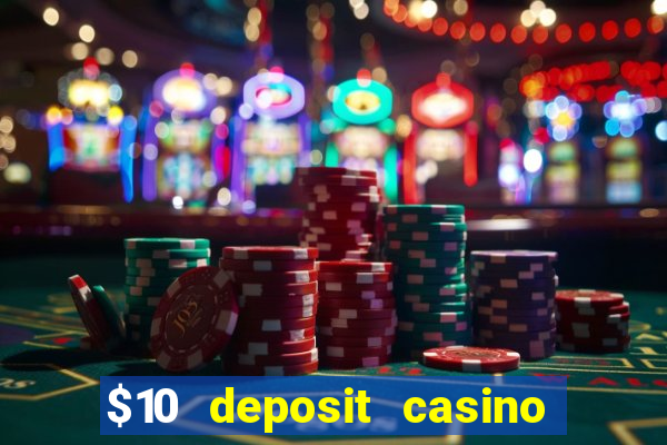 $10 deposit casino 300 free spins