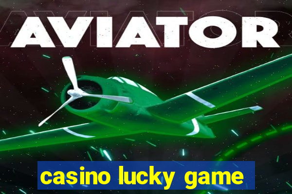 casino lucky game