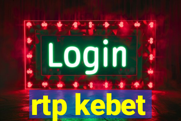 rtp kebet