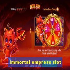 immortal empress slot