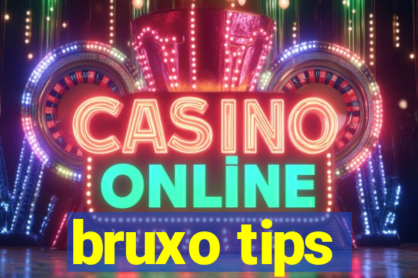 bruxo tips