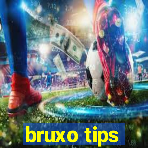 bruxo tips