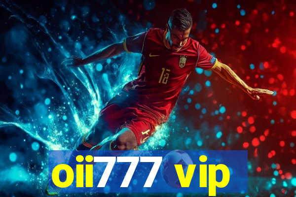 oii777 vip