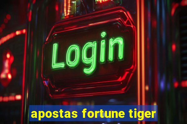 apostas fortune tiger