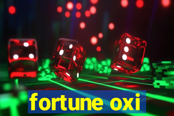 fortune oxi