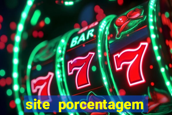 site porcentagem jogos slot