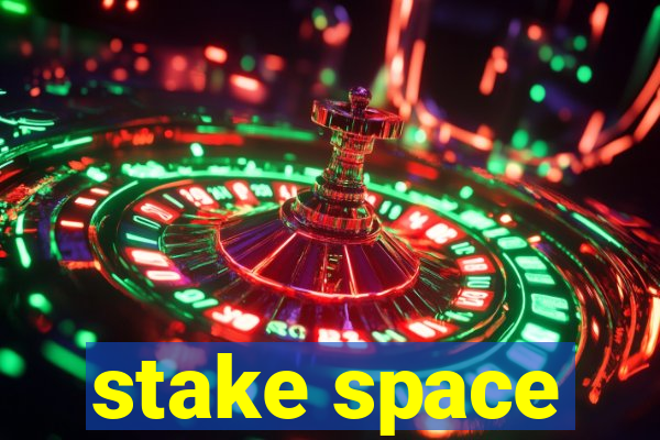 stake space