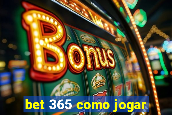 bet 365 como jogar