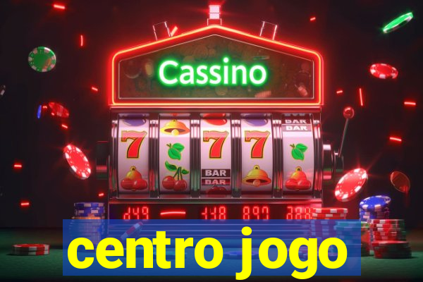 centro jogo