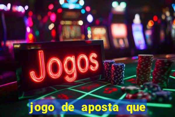 jogo de aposta que pode depositar qualquer valor