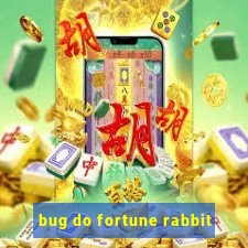 bug do fortune rabbit