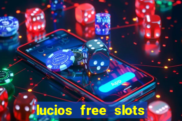 lucios free slots games free offline