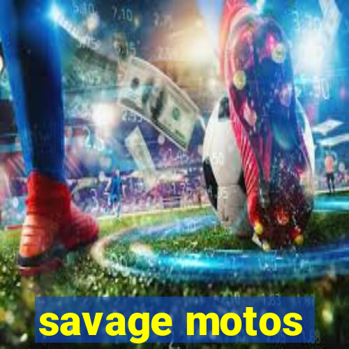 savage motos