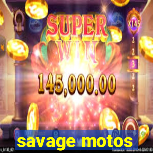 savage motos