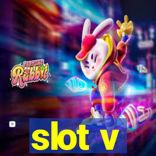 slot v