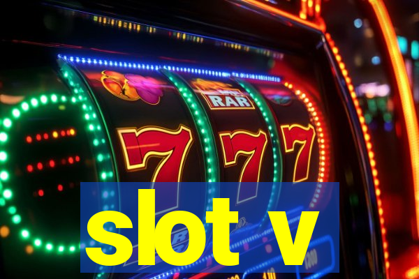 slot v