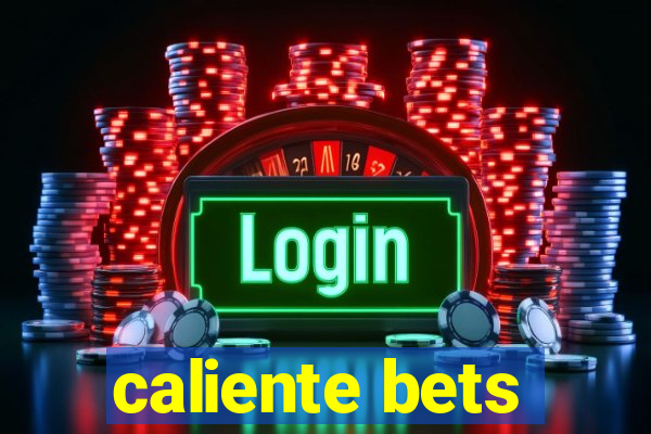 caliente bets