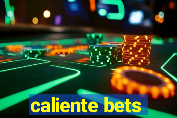 caliente bets