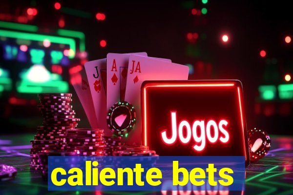 caliente bets