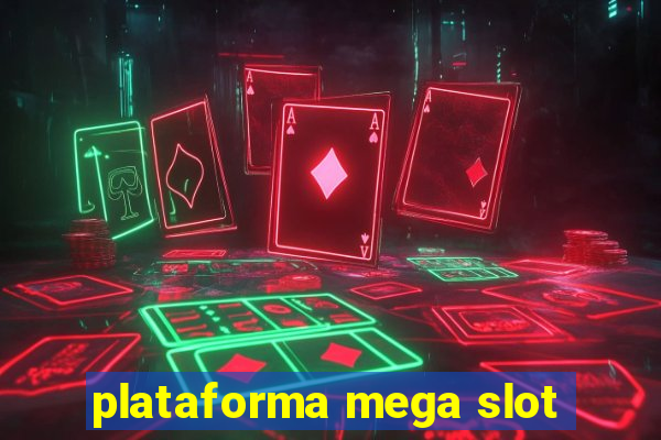 plataforma mega slot