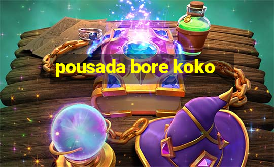 pousada bore koko