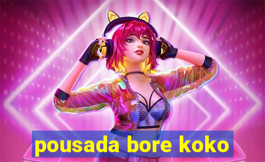 pousada bore koko