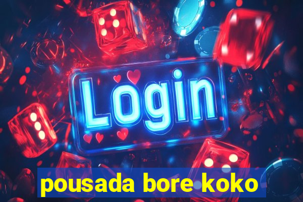 pousada bore koko