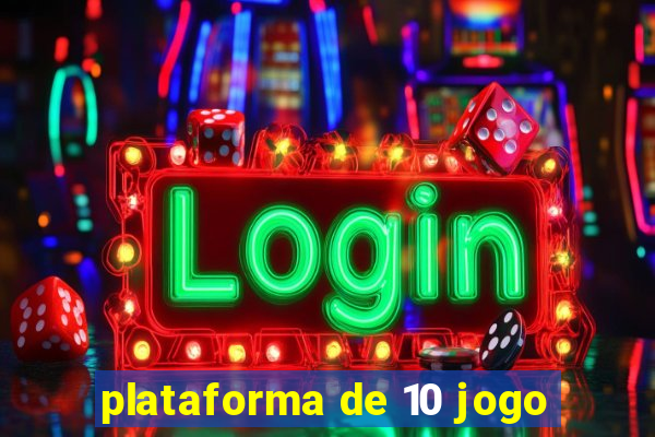 plataforma de 10 jogo