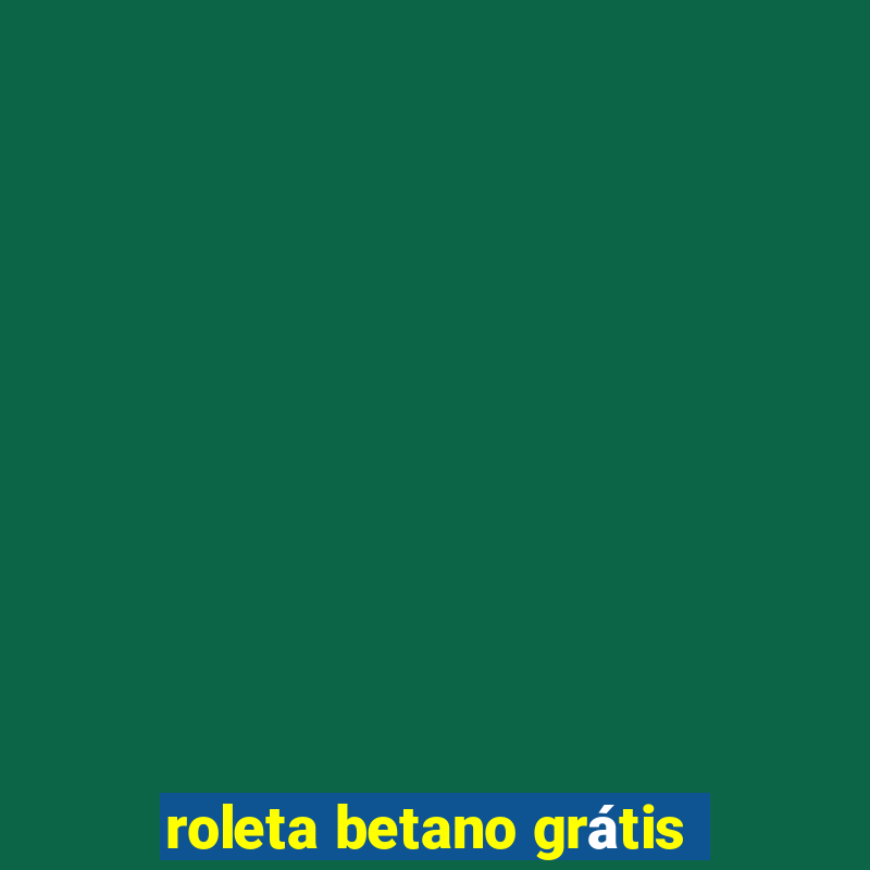 roleta betano grátis