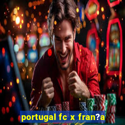 portugal fc x fran?a