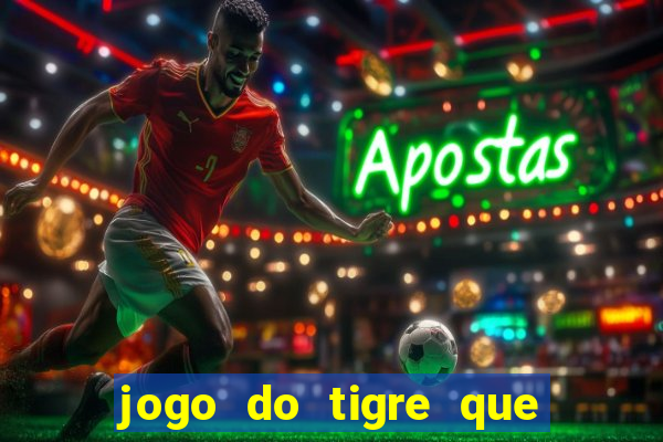 jogo do tigre que da bonus no cadastro