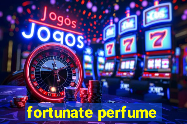 fortunate perfume