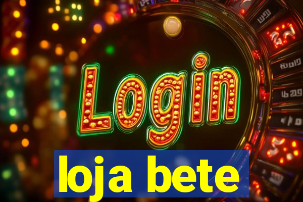 loja bete