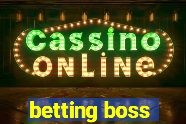 betting boss