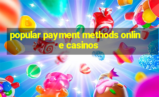 popular payment methods online casinos