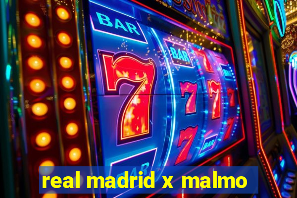 real madrid x malmo