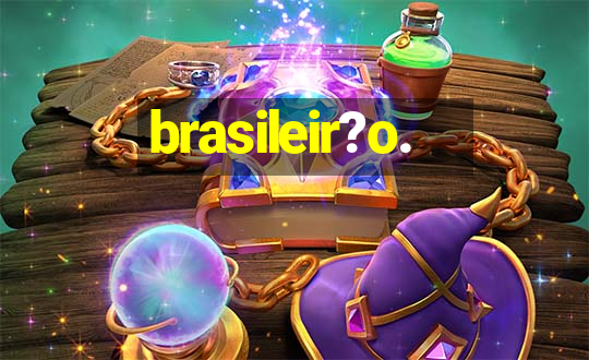 brasileir?o.