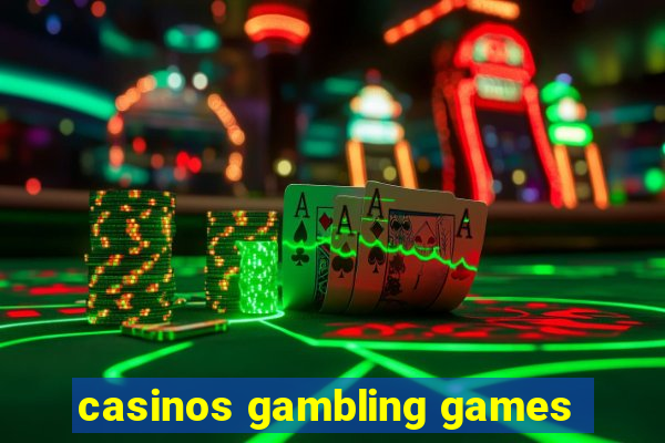 casinos gambling games