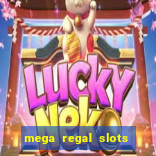 mega regal slots win cash