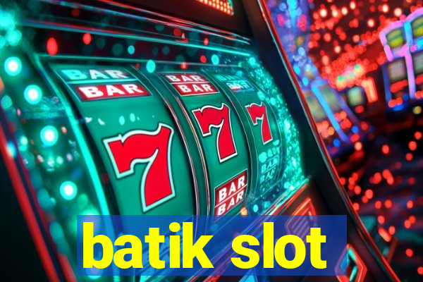 batik slot