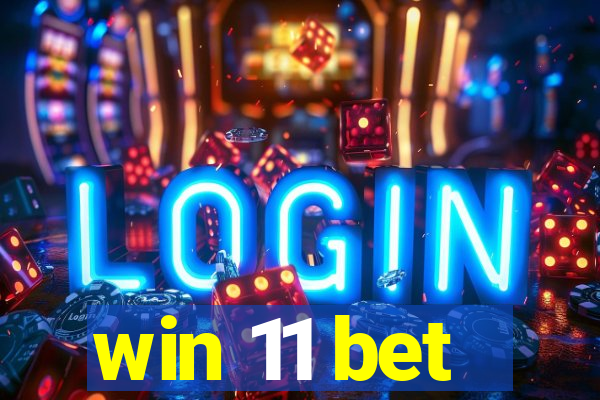 win 11 bet