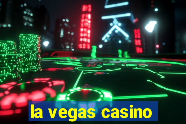 la vegas casino