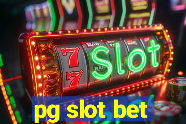 pg slot bet