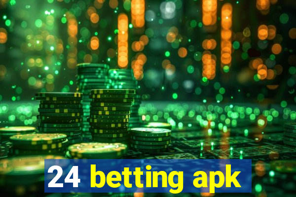 24 betting apk