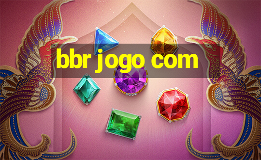 bbr jogo com