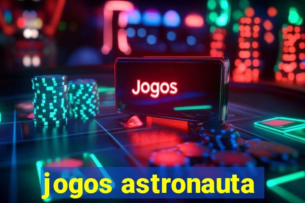 jogos astronauta