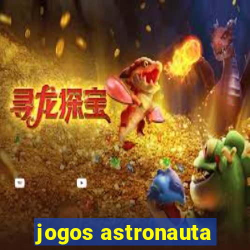 jogos astronauta